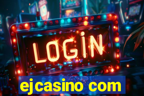 ejcasino com